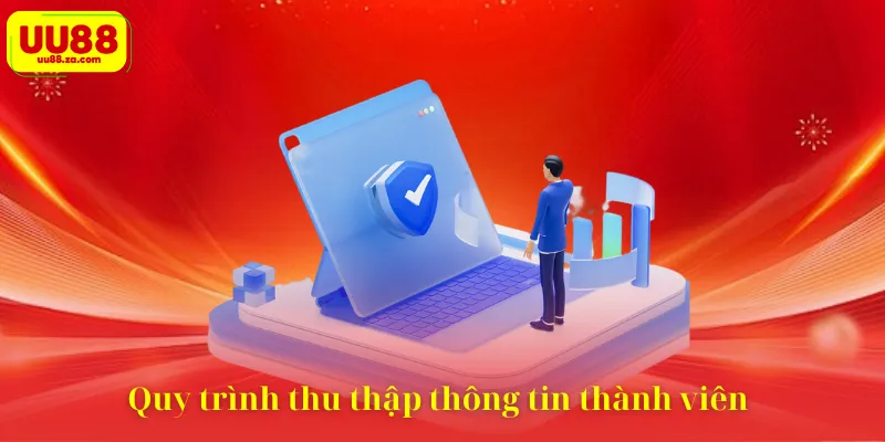 Quy trình thu thập thông tin thành viên